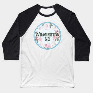 Wilmington NC - Home of the Azalea Festival Baseball T-Shirt